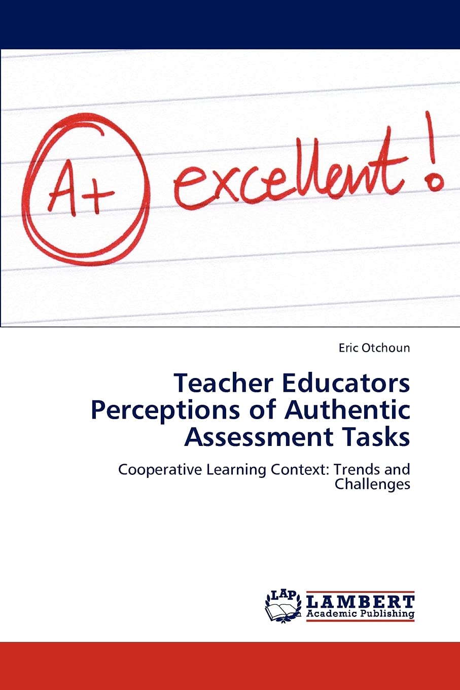 Teacher Educators Perceptions of Authentic Assessment Tasks: Cooperative Learning Context: Trends and Challenges,Used