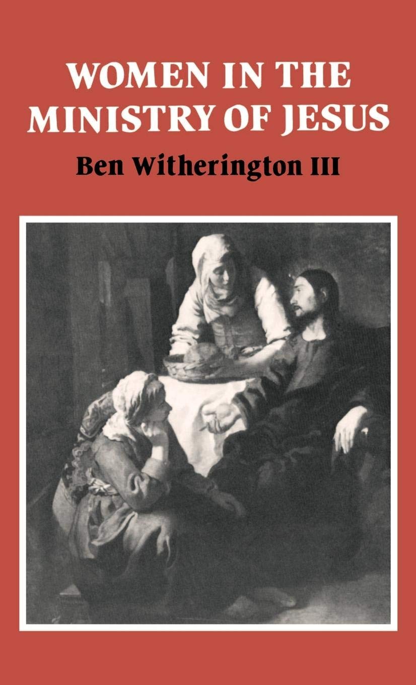 Women in the Ministry of Jesus: A Study of Jesus' Attitudes to Women and their Roles as Reflected in His Earthly Life (Society f,Used