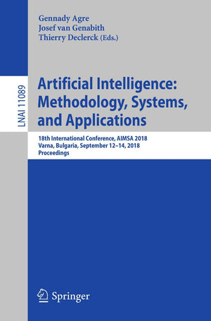 Artificial Intelligence: Methodology, Systems, and Applications: 18th International Conference, AIMSA 2018, Varna, Bulgaria, Sep,Used