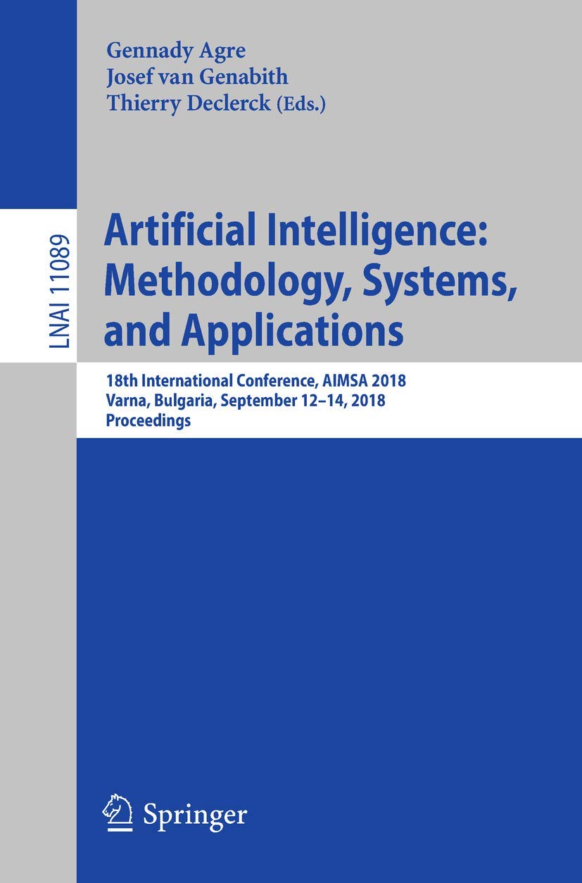 Artificial Intelligence: Methodology, Systems, and Applications: 18th International Conference, AIMSA 2018, Varna, Bulgaria, Sep,Used