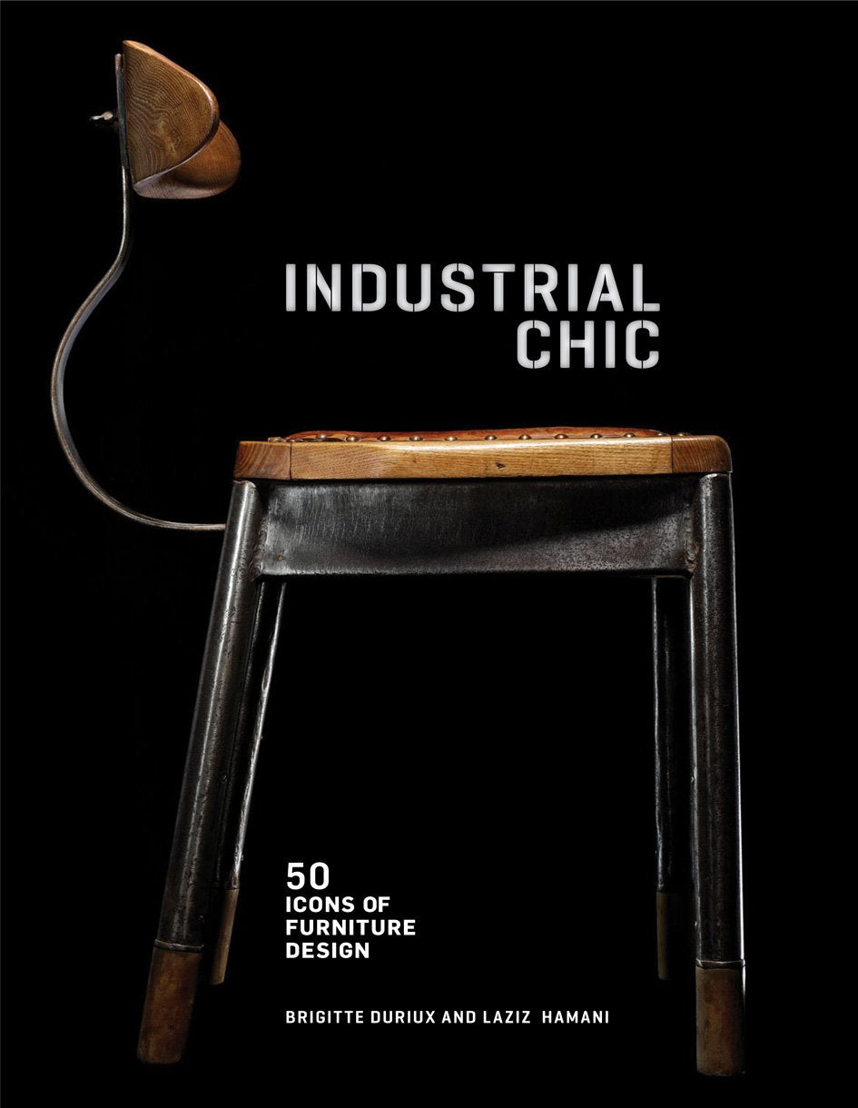 Industrial Chic: 50 Icons of Furniture and Lighting Design,Used