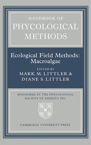 Handbook of Phycological Methods: Volume 4: Ecological Field Methods: Macroalgae,Used
