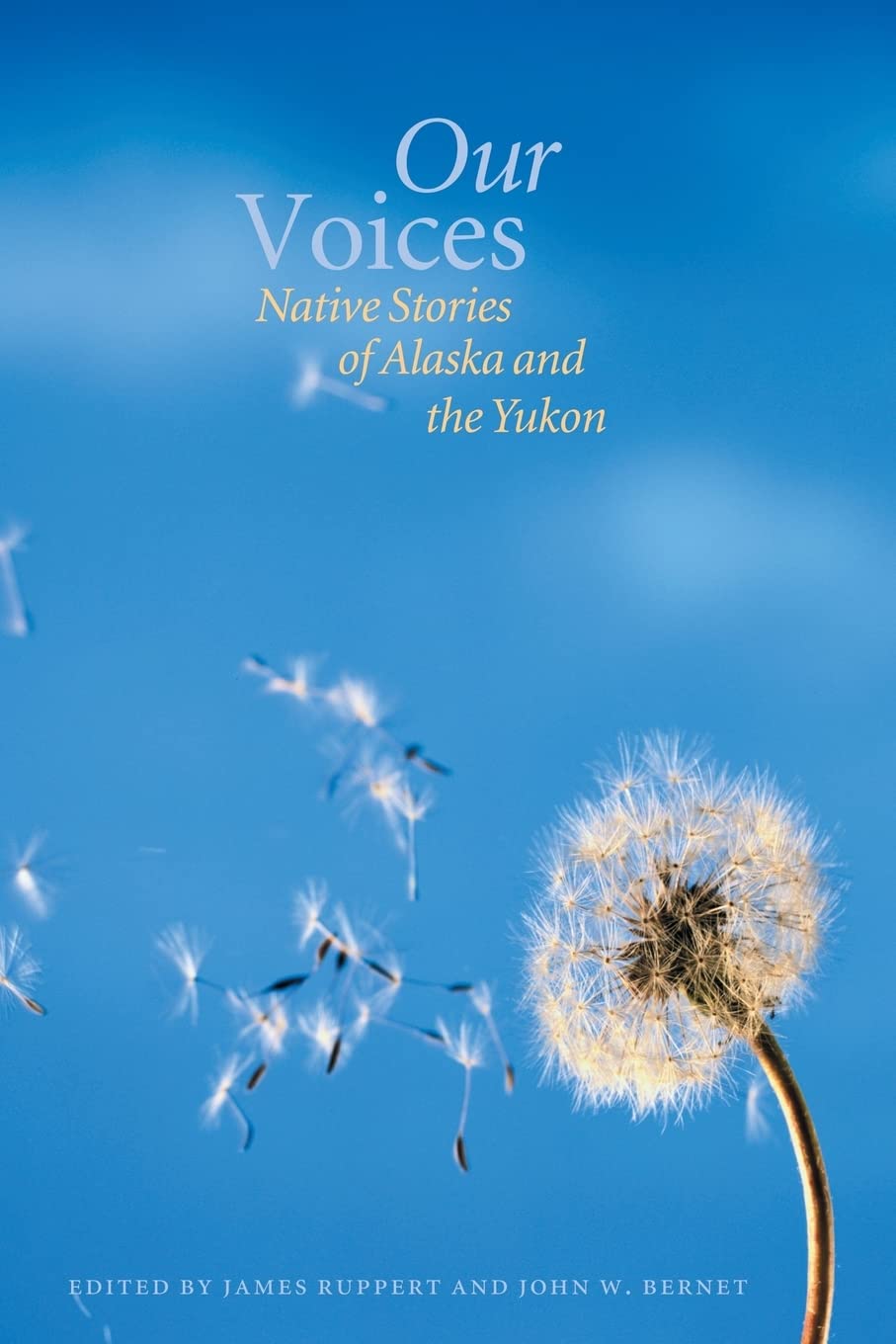 Our Voices: Native Stories Of Alaska And The Yukon,New