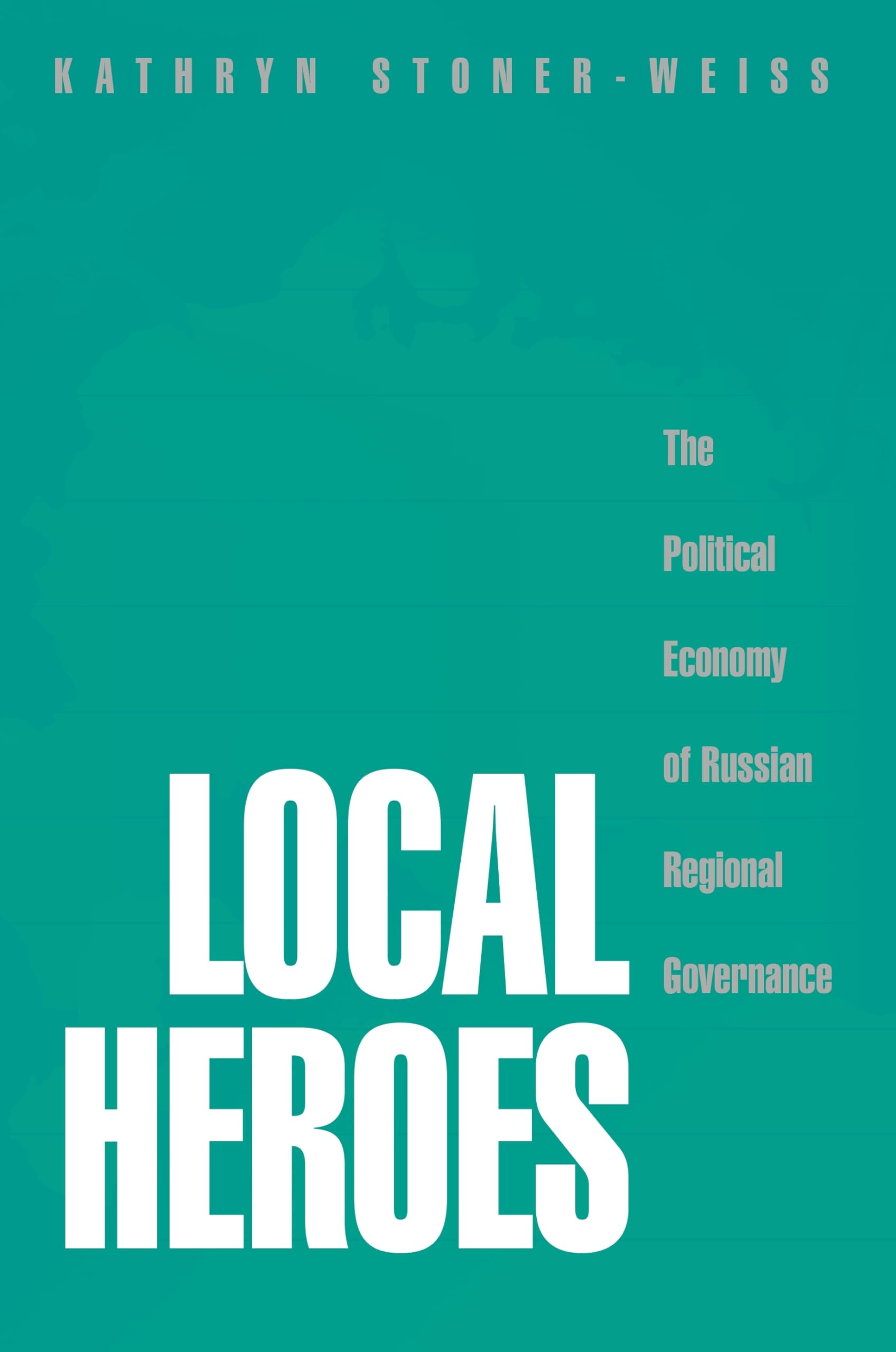 Local Heroes: The Political Economy Of Russian Regional Governance,Used