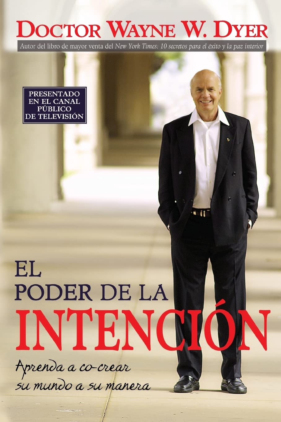 El Poder De La Intencion: Aprenda A Cocrear Su Mundo A Su Manera (Spanish Edition)
