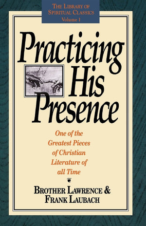 Practicing His Presence (The Library of Spiritual Classics, Volume 1),New