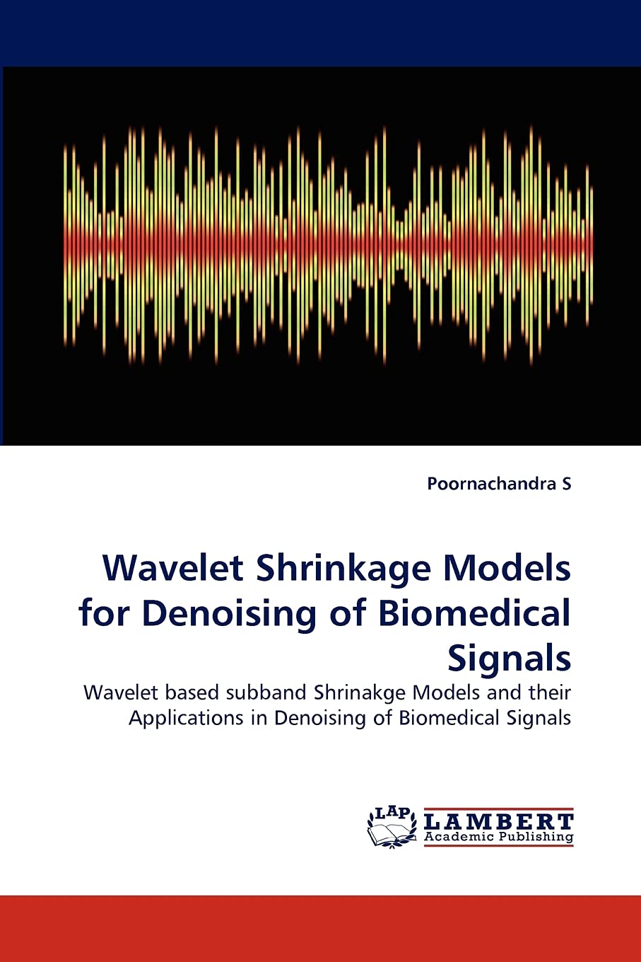 Wavelet Shrinkage Models for Denoising of Biomedical Signals: Wavelet based subband Shrinakge Models and their Applications in D,Used
