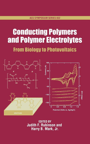 Conducting Polymers and Polymer Electrolytes: From Biology to Photovoltaics (ACS Symposium Series)