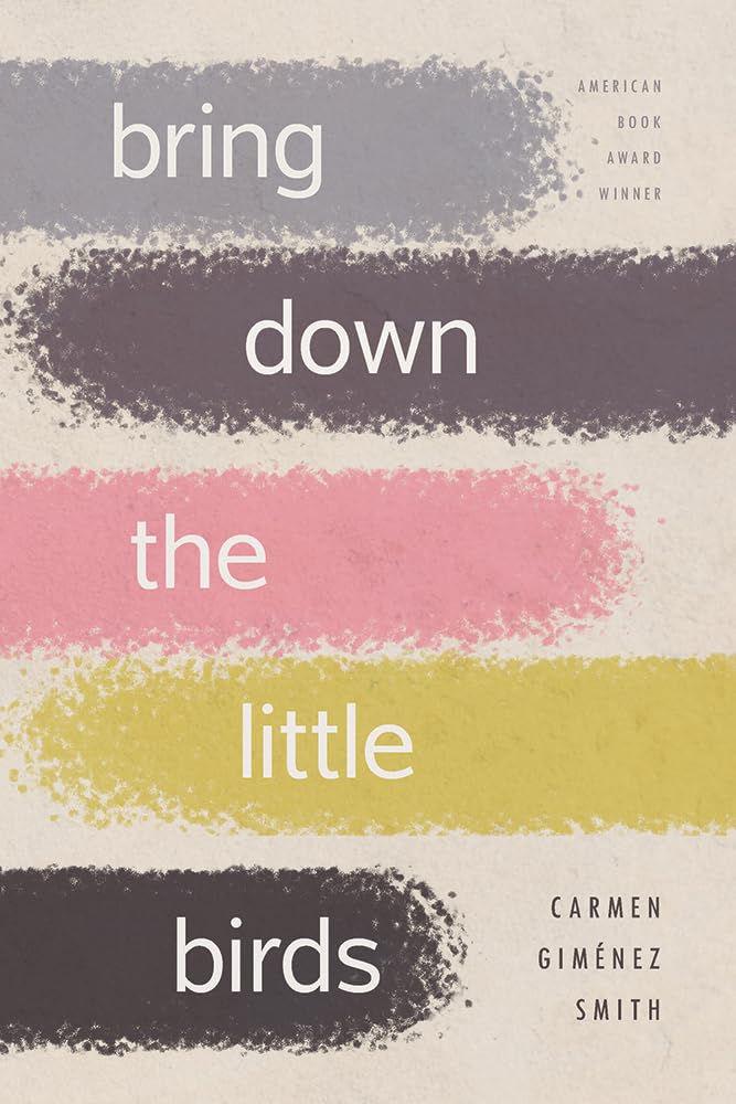 Bring Down The Little Birds: On Mothering, Art, Work, And Everything Else (Camino Del Sol)