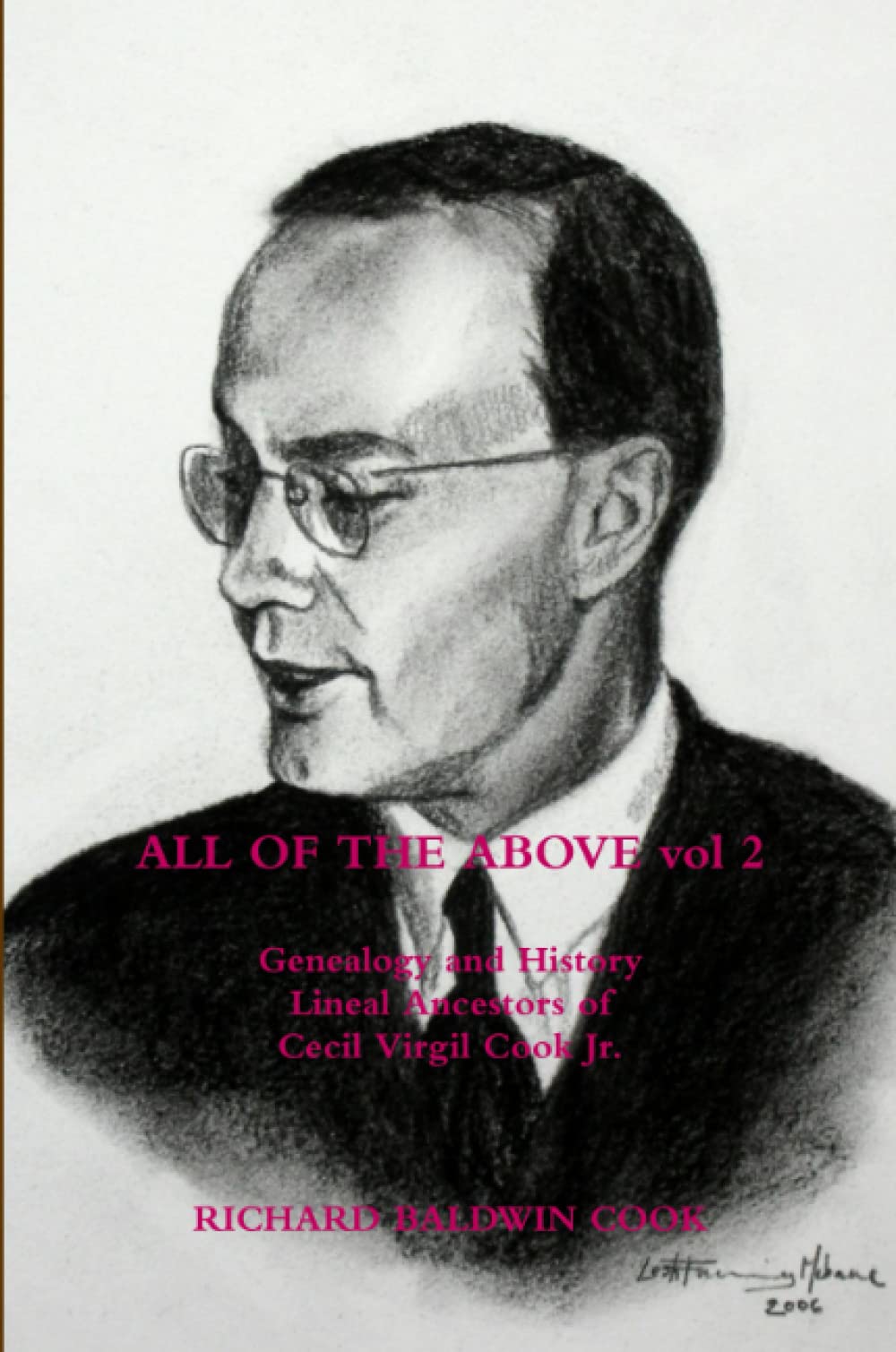 ALL OF THE ABOVE II: Genealogy and History  Lineal Ancestors of Cecil Virgil Cook Jr,Used