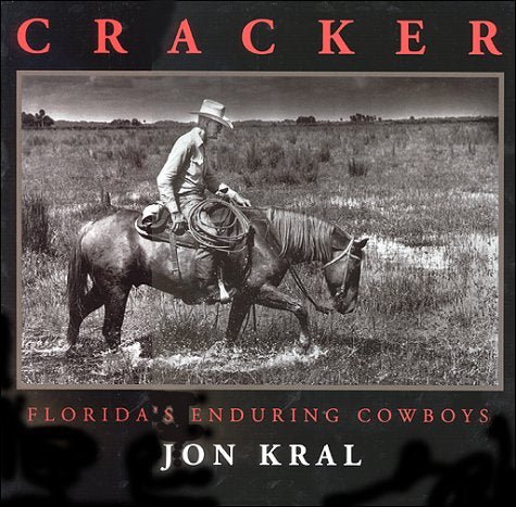 Cracker; Florida's Enduring Cowboys,Used