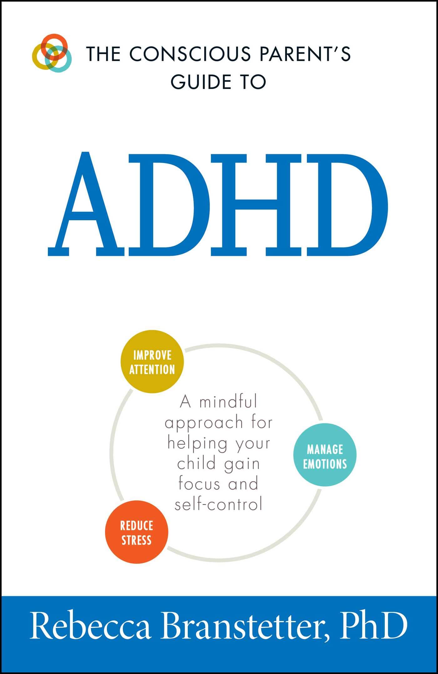 The Conscious Parent's Guide To ADHD: A Mindful Approach for Helping Your Child Gain Focus and SelfControl (Conscious Parenting,Used