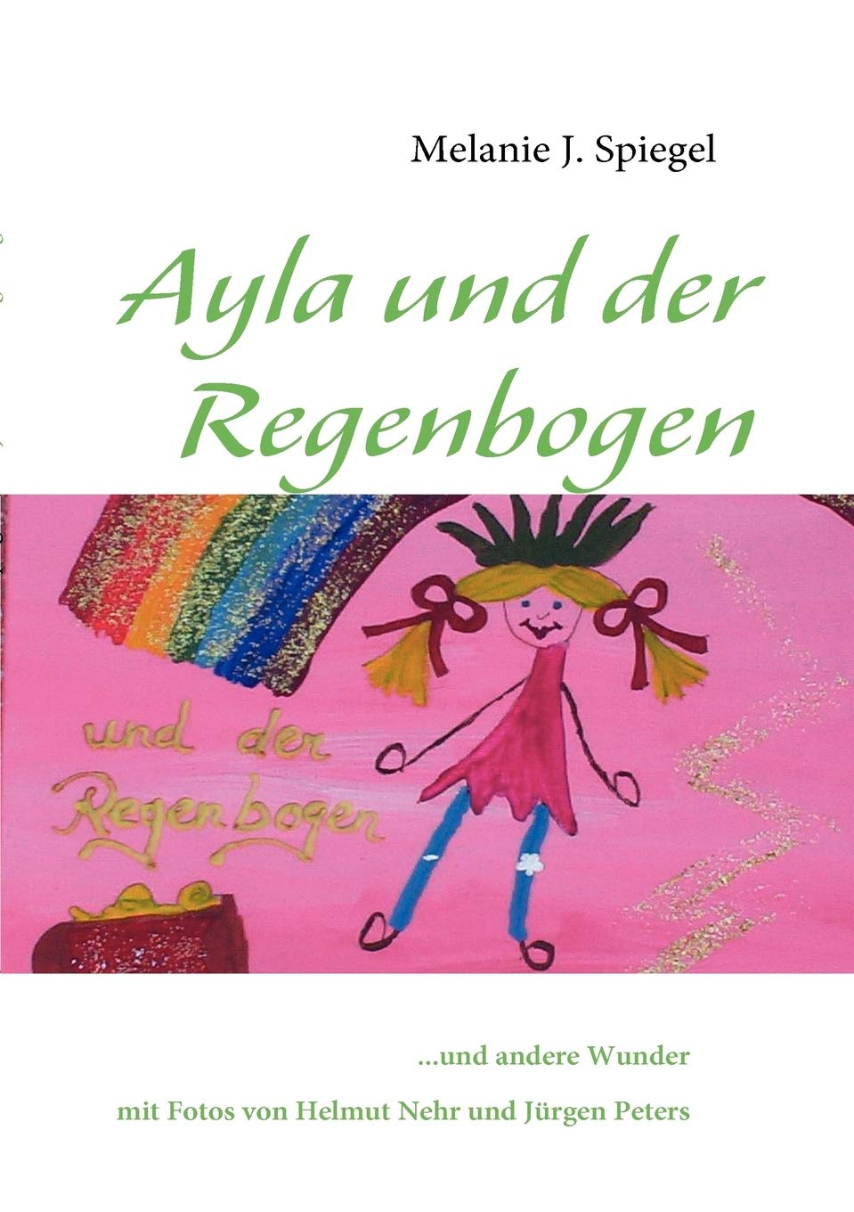 Ayla und der Regenbogen: ...und andere Wunder (German Edition),Used