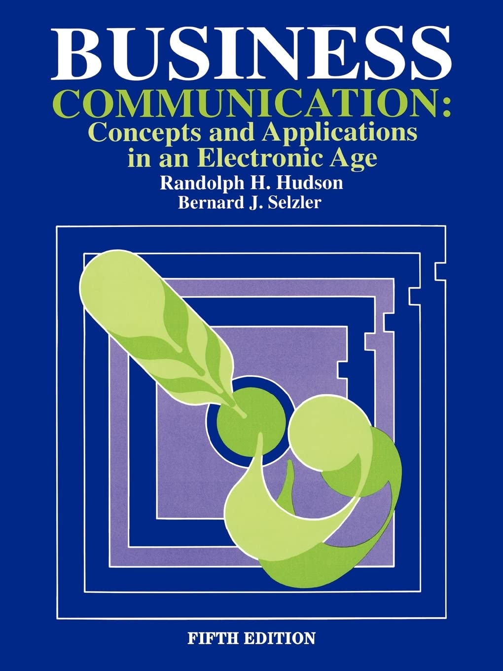 Business Communication: Concepts And Applications In An Electronic Age,Used