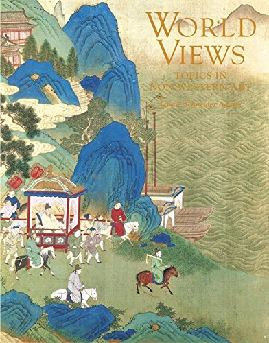 World Views: Topics in NonWestern Art,New