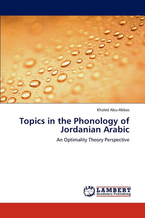 Topics in the Phonology of Jordanian Arabic: An Optimality Theory Perspective,Used