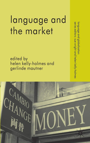 Language And The Market (Language And Globalization)