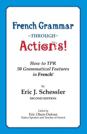 French Grammar Through Actions: How To Tpr 50 Grammatical Features In French (French Edition),Used