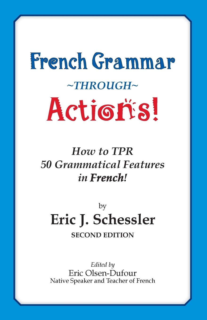 French Grammar Through Actions: How To Tpr 50 Grammatical Features In French (French Edition),Used