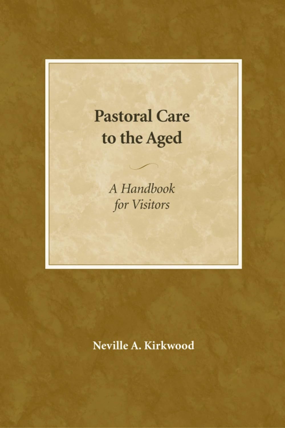 Pastoral Care To The Aged: A Handbook For Visitors,Used