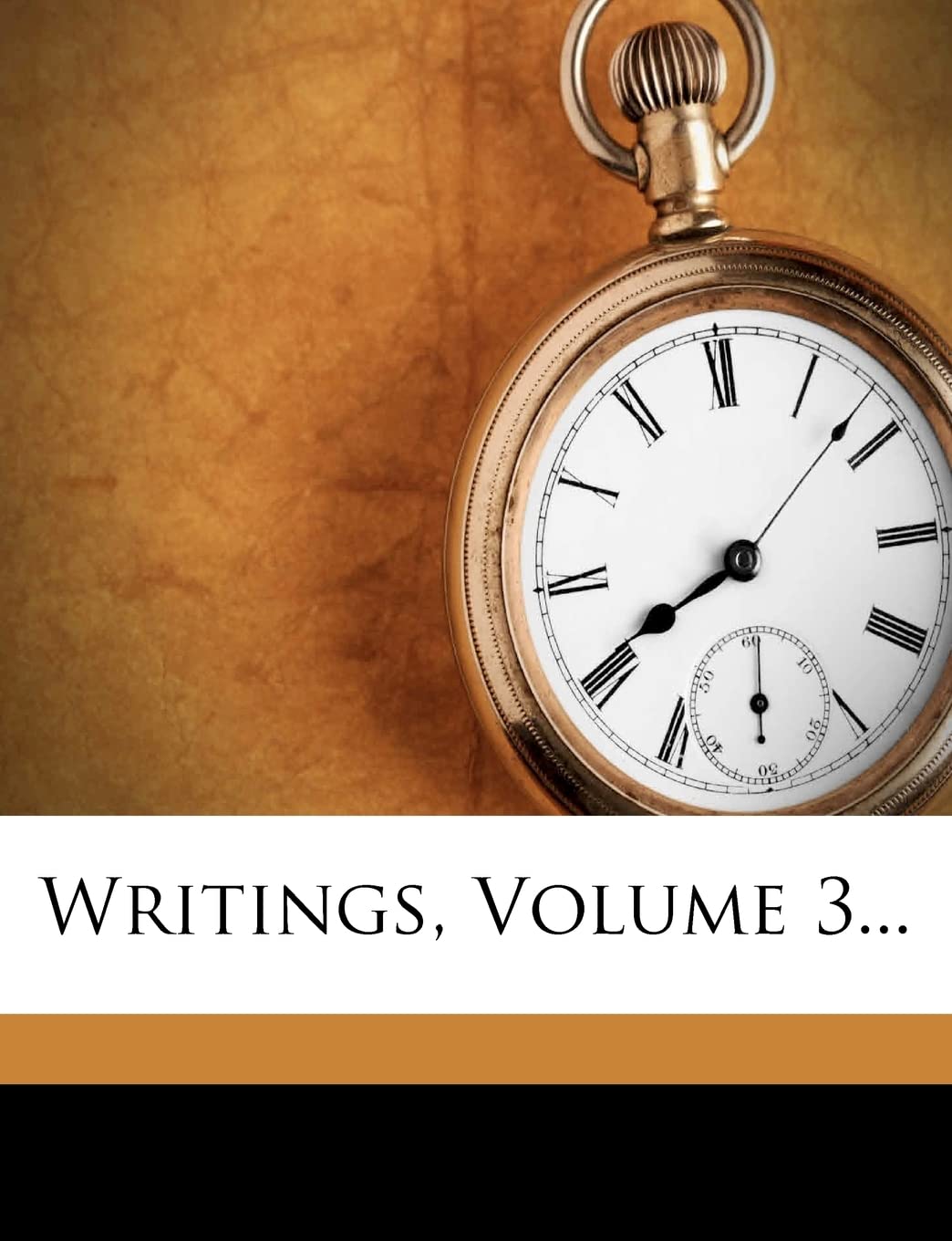 Writings, Volume 3...,New