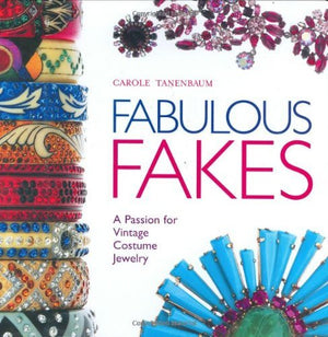 Fabulous Fakes: A Passion for Vintage Costume Jewelry,New