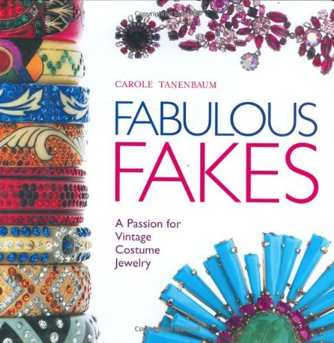 Fabulous Fakes: A Passion for Vintage Costume Jewelry,New