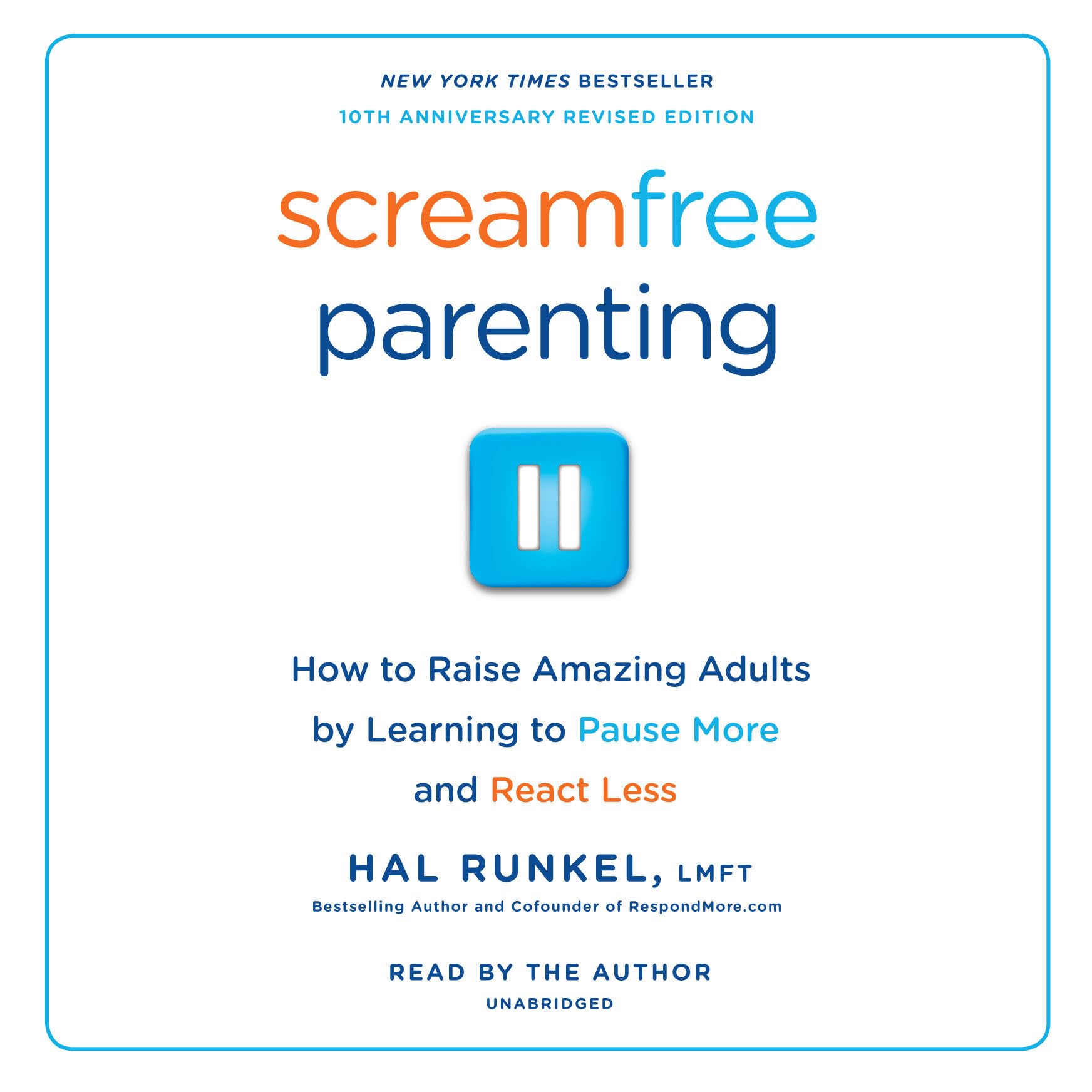 Screamfree Parenting, 10th Anniversary Revised Edition: How to Raise Amazing Adults by Learning to Pause More and React Less,Used