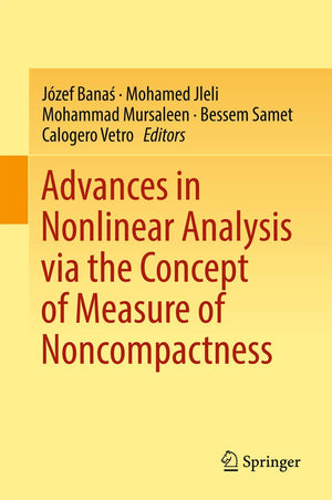 Advances in Nonlinear Analysis via the Concept of Measure of Noncompactness,Used