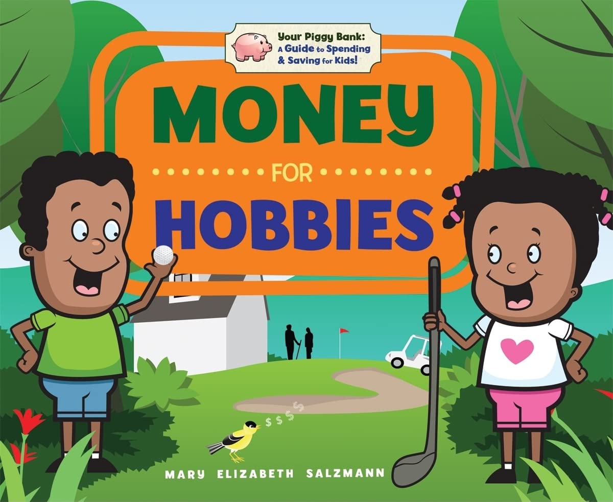 Money for Hobbies (Your Piggy Bank: a Guide to Spending & Saving for Kids!),Used