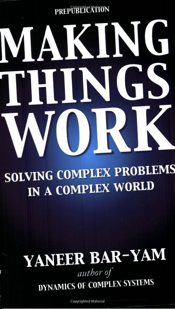 Making Things Work: Solving Complex Problems in a Complex World,Used