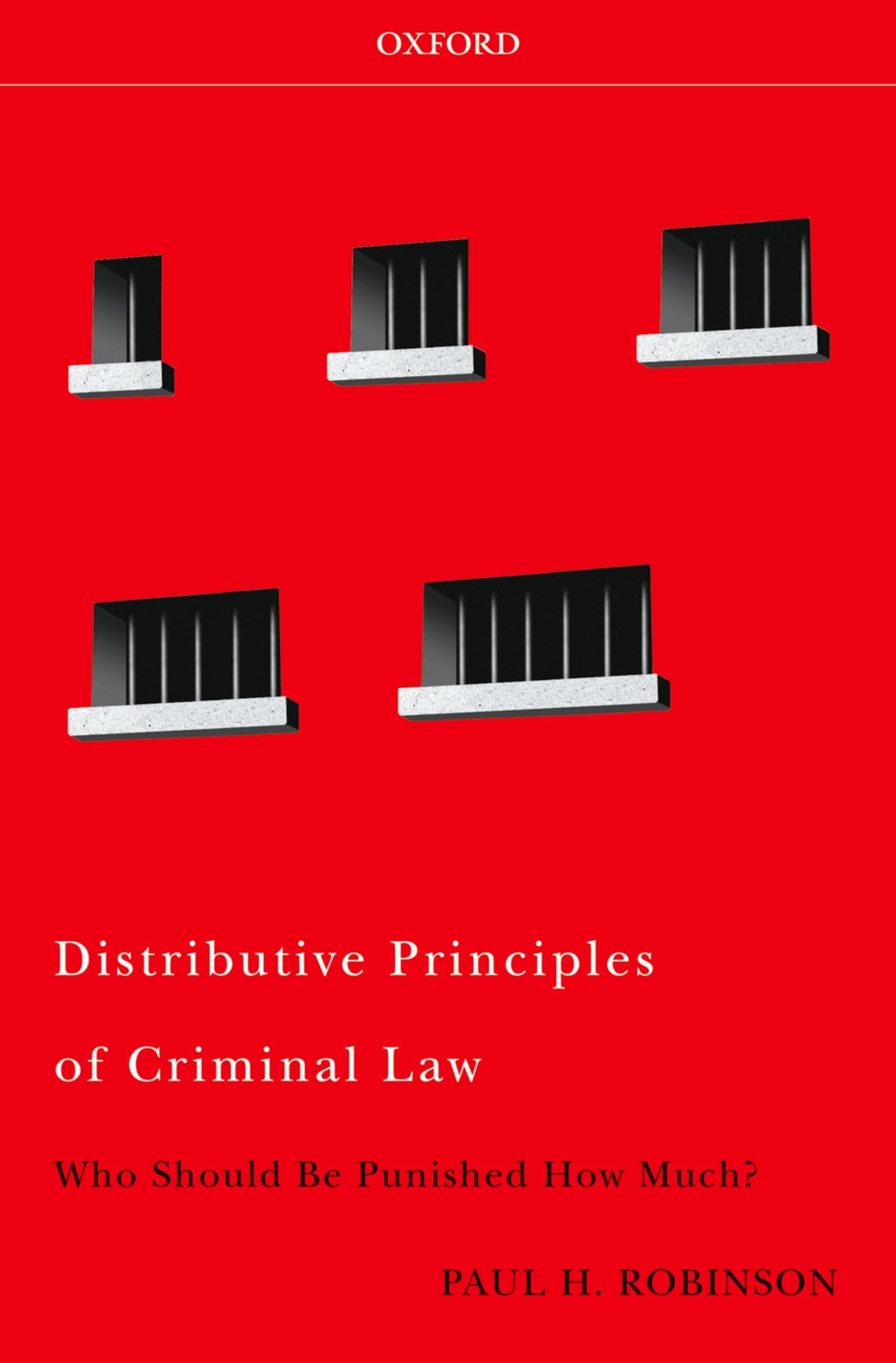 Distributive Principles of Criminal Law: Who Should be Punished How Much,Used