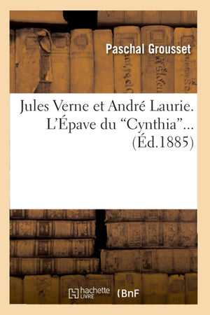 Jules Verne Et Andr Laurie. l'pave Du Cynthia (Ed.1885) (Litterature) (French Edition),Used