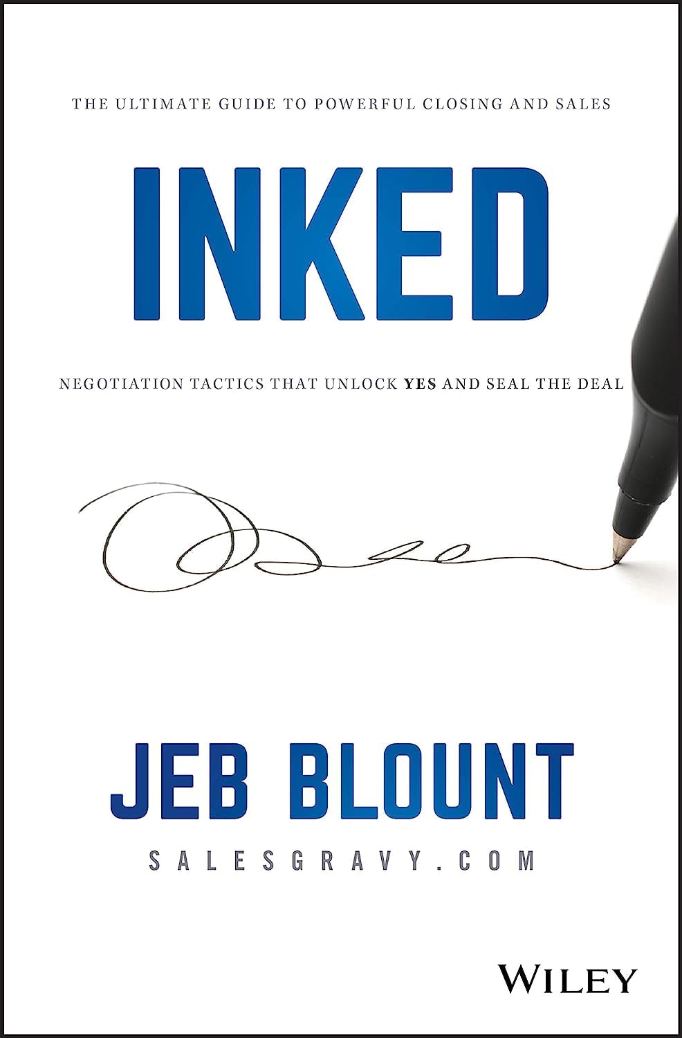 INKED: The Ultimate Guide to Powerful Closing and Sales Negotiation Tactics that Unlock YES and Seal the Deal (Jeb Blount),Used