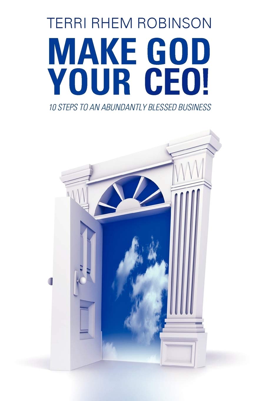 Make God Your C.E.O!: 10 Steps To An Abundantly Blessed Business,Used