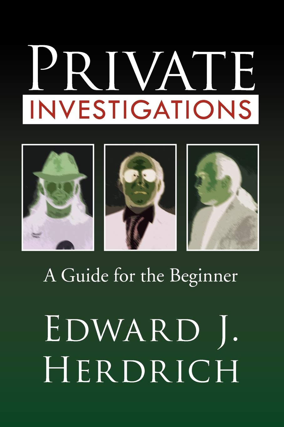 Private Investigations: A Guide for the Beginner,Used