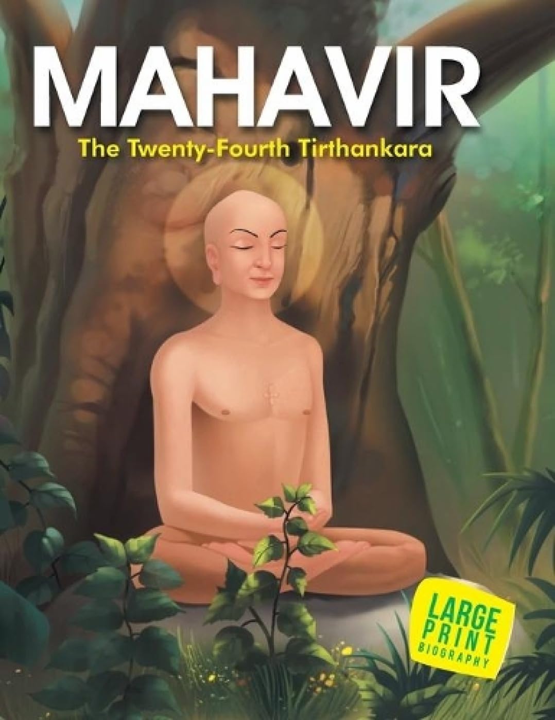 Large Print: Mahavir The Twenty Four Tirthankara (Illustrated Biography)