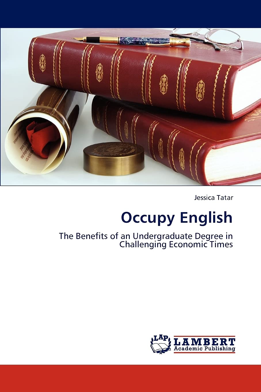 Occupy English: The Benefits of an Undergraduate Degree in Challenging Economic Times,Used
