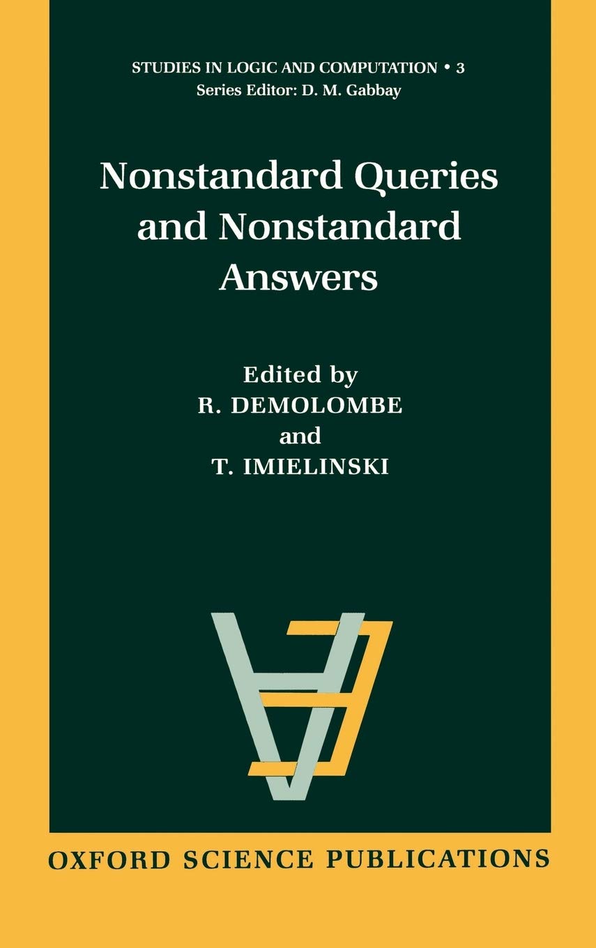 Nonstandard Queries and Nonstandard Answers (Studies in Logic and Computation),Used