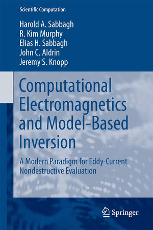 Computational Electromagnetics and ModelBased Inversion: A Modern Paradigm for EddyCurrent Nondestructive Evaluation (Scientif,Used