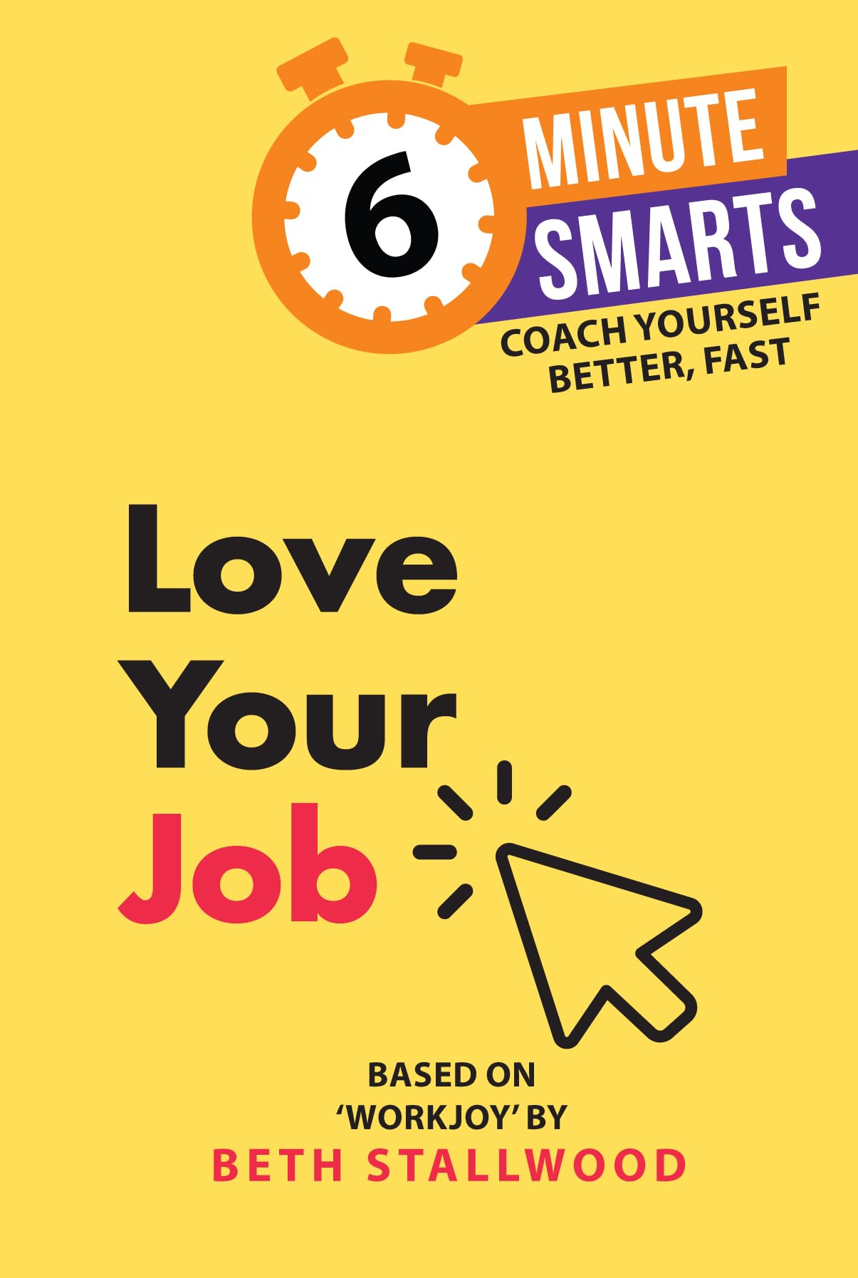 Love Your Job (6Minute Smarts)