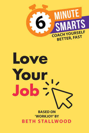 Love Your Job (6Minute Smarts)