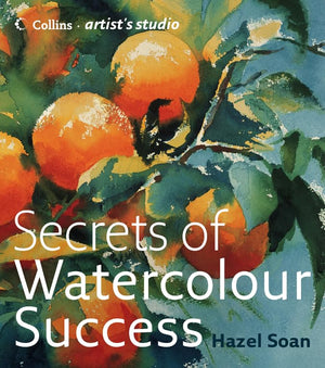 Secrets Of Watercolour Success (Collins Artist'S Studio)