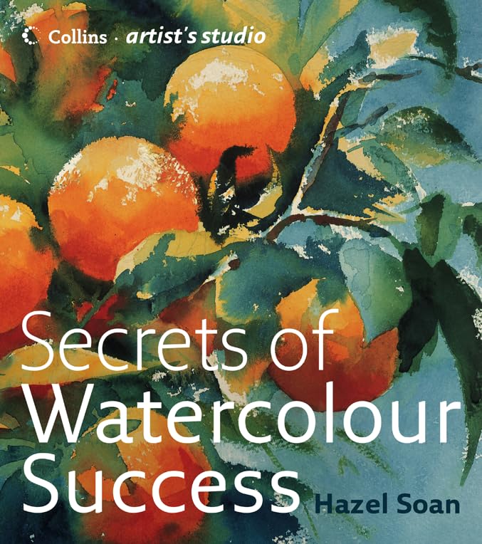 Secrets Of Watercolour Success (Collins Artist'S Studio)