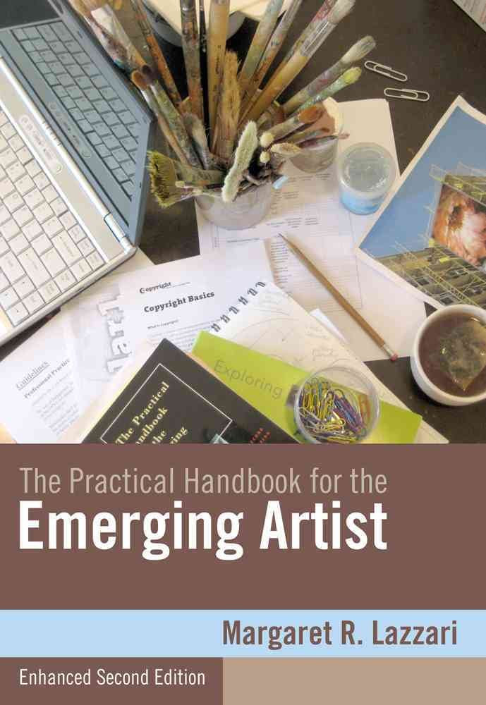 The Practical Handbook for the Emerging Artist, Enhanced Edition,New