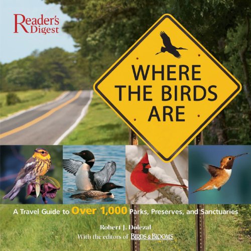 Where the Birds Are: A Travel Guide to Over 1,000 Parks, Preserves, and Sanctuaries,Used