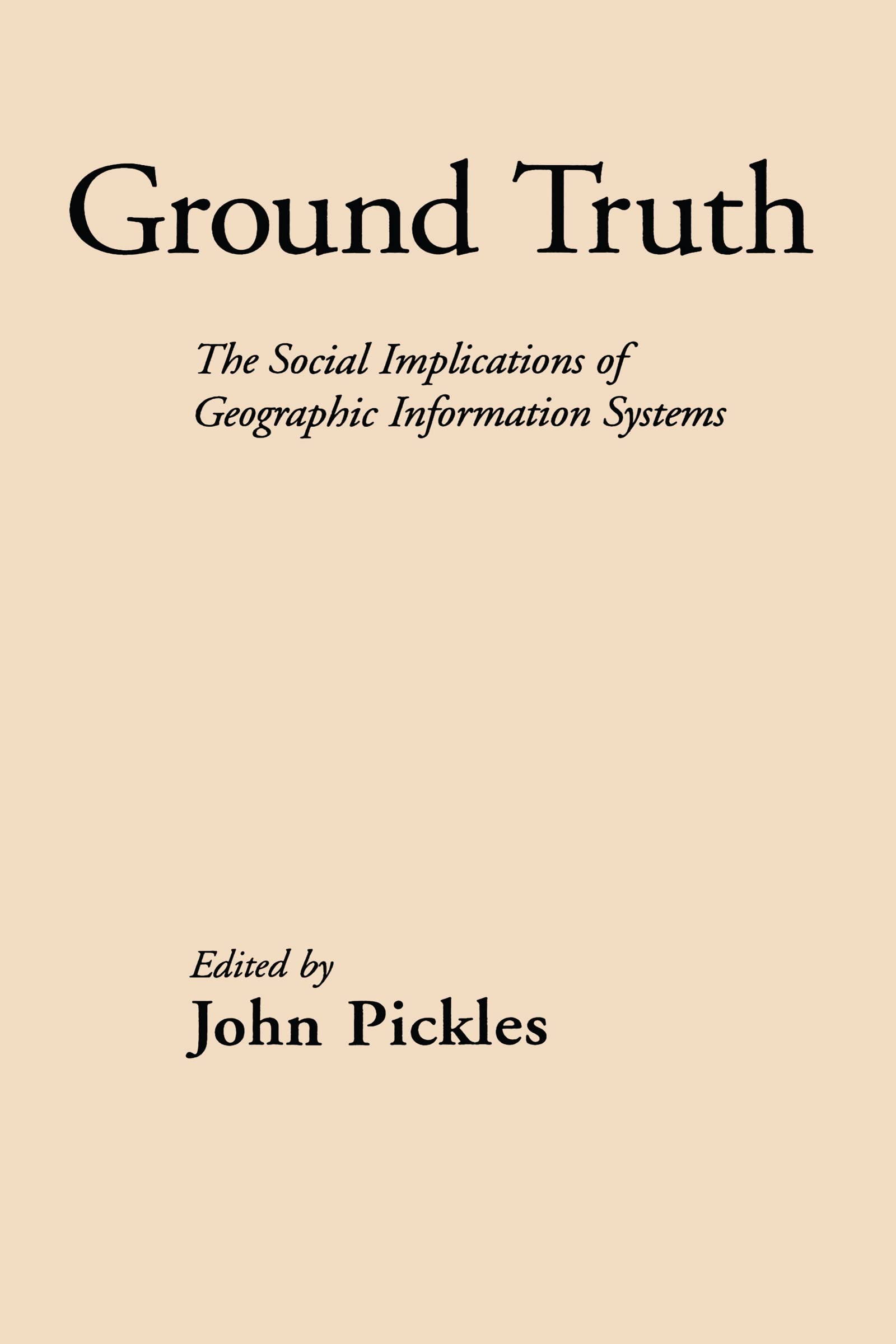 Ground Truth: The Social Implications of Geographic Information Systems,Used