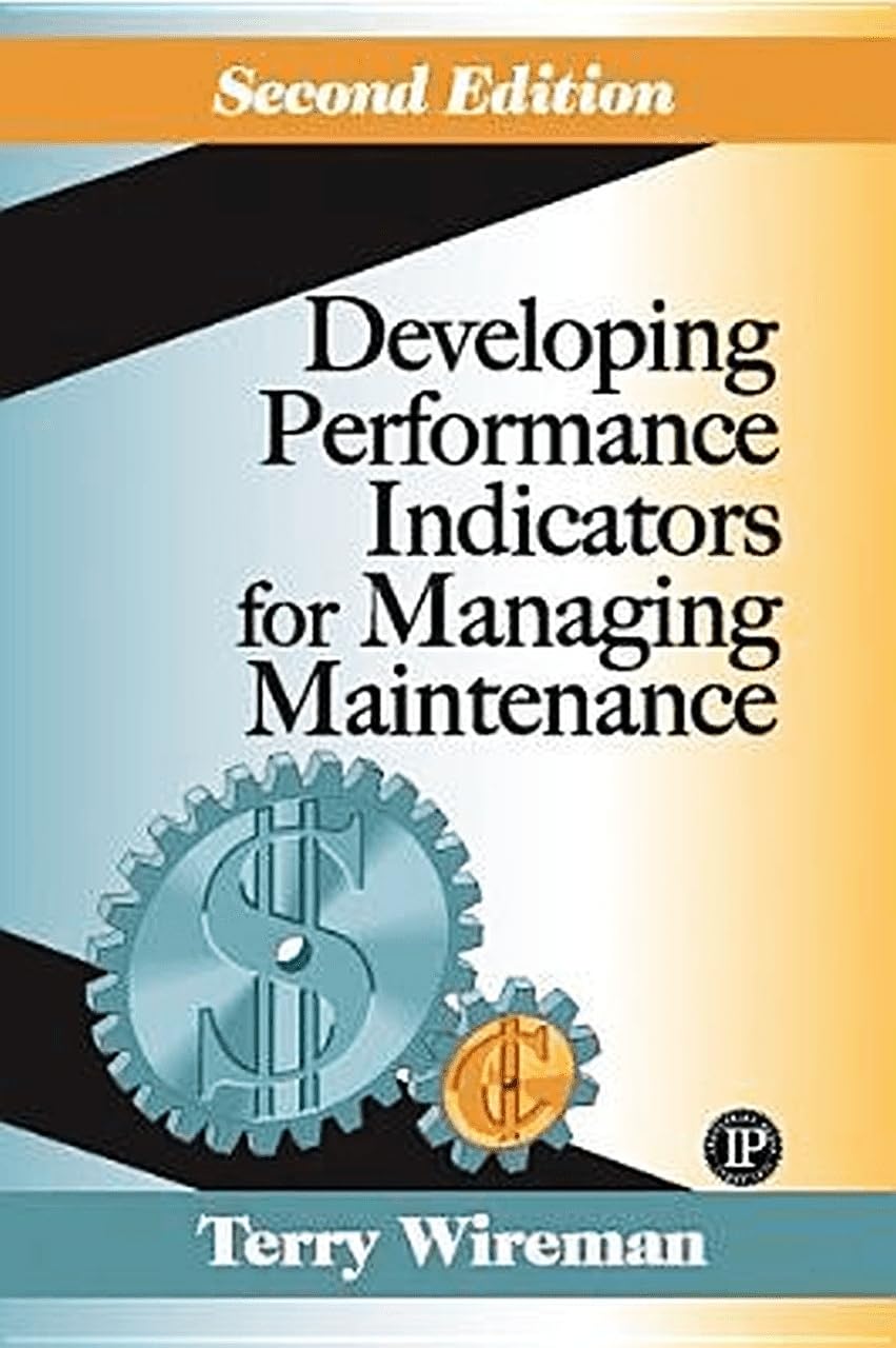 Developing Performance Indicators for Managing Maintenance Second Edition (Volume 1),Used