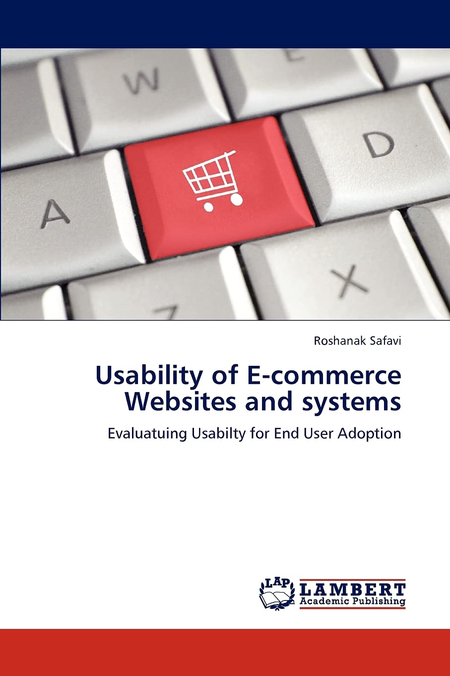 Usability of Ecommerce Websites and systems: Evaluatuing Usabilty for End User Adoption,Used