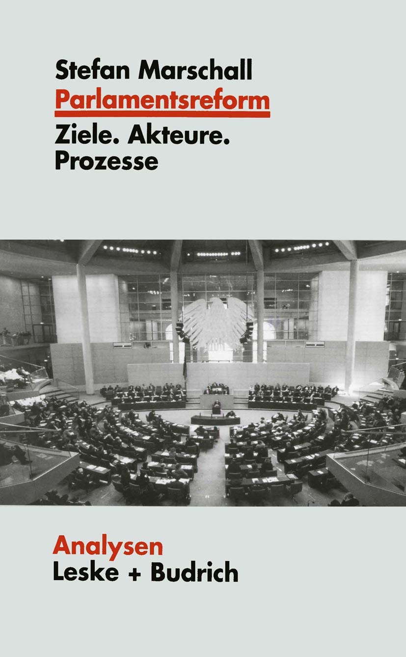 Parlamentsreform: Ziele, Akteure, Prozesse (Analysen, 67) (German Edition),Used